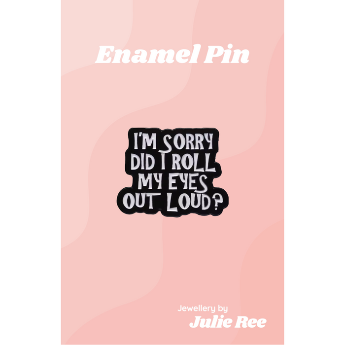 Julie Ree Enamel Pin - Eye Roll