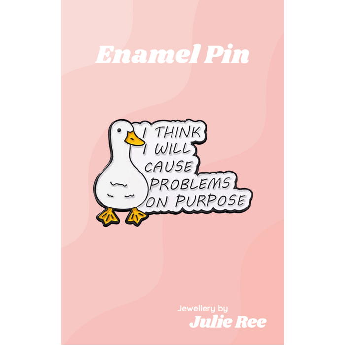 Julie Ree Enamel Pin - Cause Problems - Something Different Gift Shop