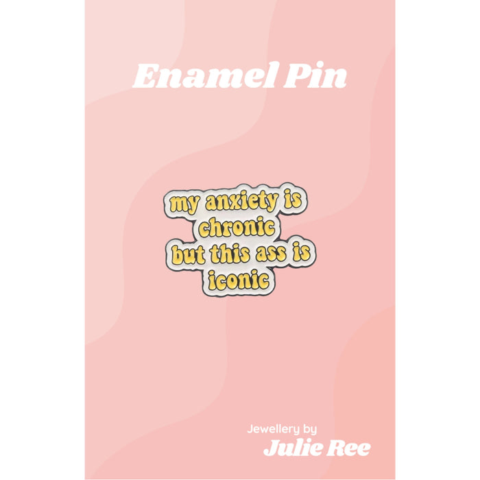 Julie Ree Enamel Pin - Chronic Anxiety - Something Different Gift Shop