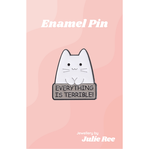 Julie Ree Enamel Pin - Everything Is Terrible - Something Different Gift Shop