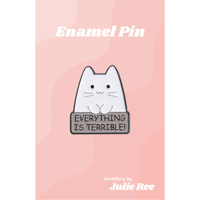 Julie Ree Enamel Pin - Everything Is Terrible - Something Different Gift Shop