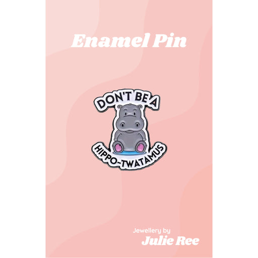 Julie Ree Enamel Pin - Hippo Twatamus - Something Different Gift Shop