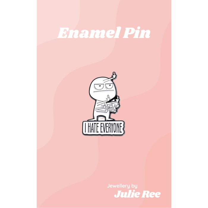 Julie Ree Enamel Pin - I Hate Everyone - Something Different Gift Shop