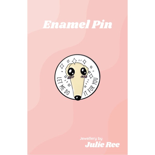 Julie Ree Enamel Pin - Let Me Do It For You - Something Different Gift Shop