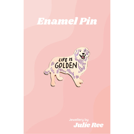 Julie Ree Enamel Pin - Life Is Golden - Something Different Gift Shop