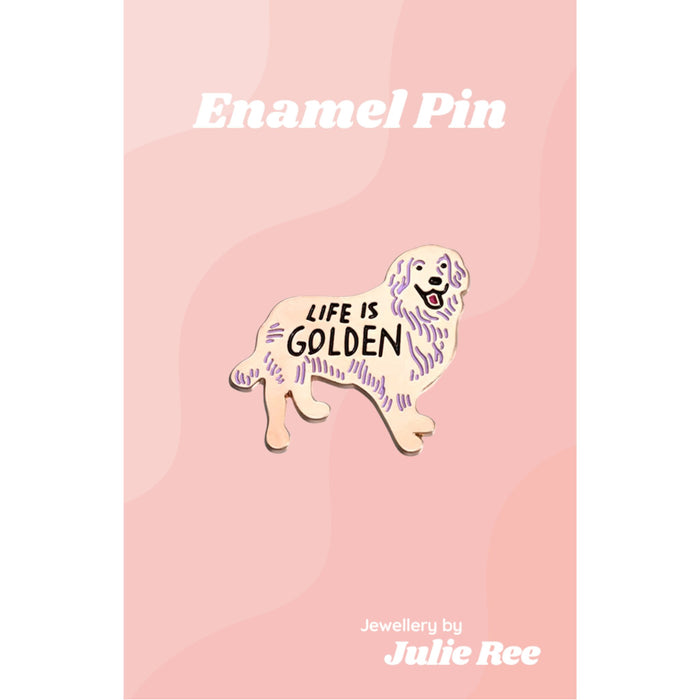 Julie Ree Enamel Pin - Life Is Golden - Something Different Gift Shop