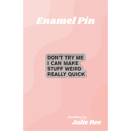 Julie Ree Enamel Pin - Make Stuff Weird - Something Different Gift Shop