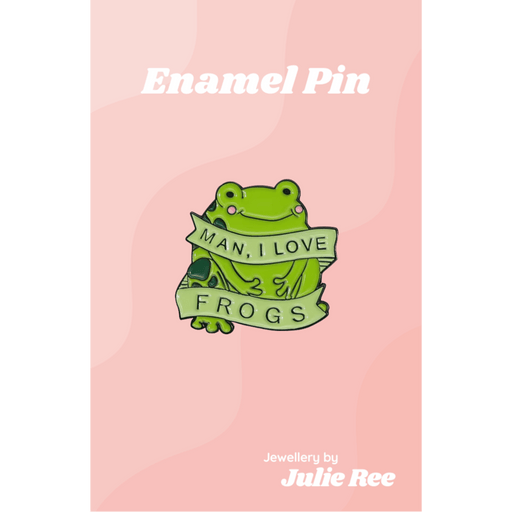 Julie Ree Enamel Pin - Man I Love Frogs - Something Different Gift Shop